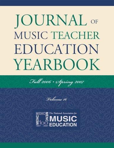 Journal Of Music Teacher Education Yearbook : Fall 2006 – Spring 2007, Paperb…