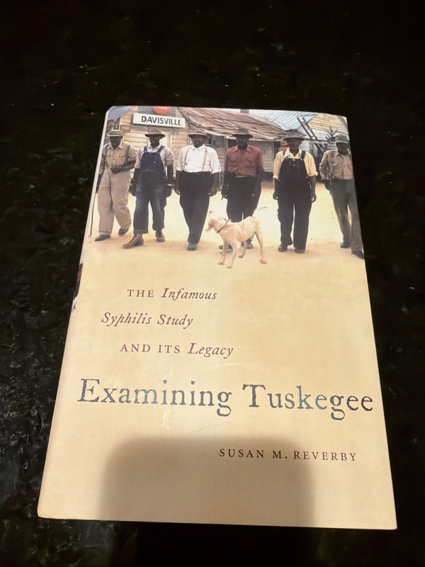 Examining Tuskegee: The Infamous Syphilis Study and its Legacy by Susan Reverby