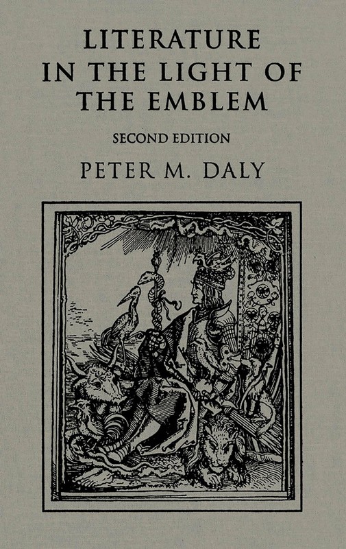 Literature in the Light of the Emblem – Peter Daly, University of Toronto Press