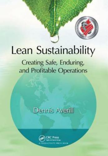 Lean Sustainability : Creating Safe, Enduring, and Profitable Operations, Har...