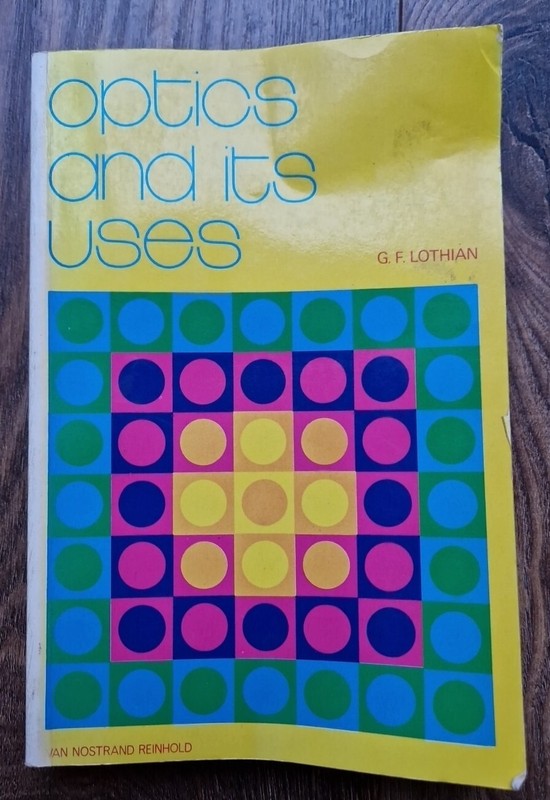 Optics And Its Uses By G.F. Lothian 1975