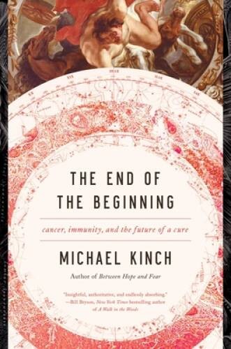 The End of the Beginning: Cancer, Immunity, and the Future of a Cure – NEW