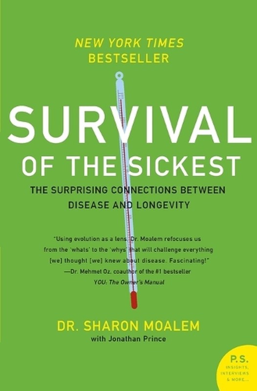 Survival of the Sickest: The Surprising Connections Between Disease and Longevit