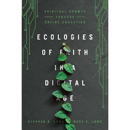 Stephen D. Lowe Ecologies of Faith in a Digital Age – Sp (Paperback) (UK IMPORT)