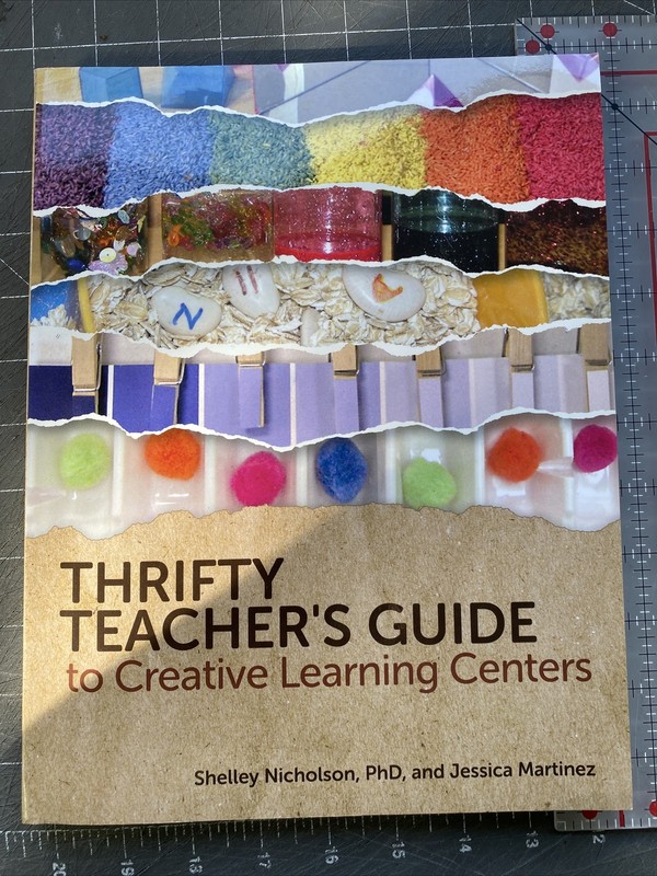 Thrifty Teacher’s Guide to Creative Learning Centers by Shelley Nicholson (2017)