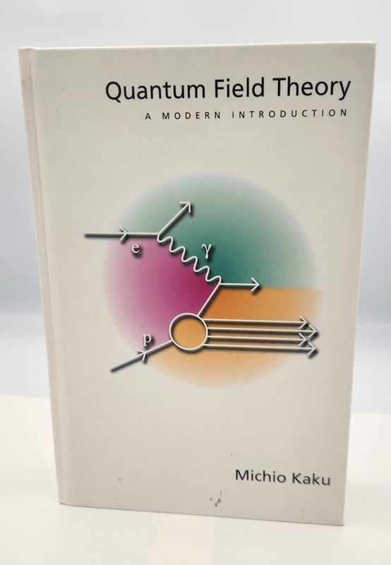 Quantum Field Theory : A Modern Introduction Hardcover Michio Kak
