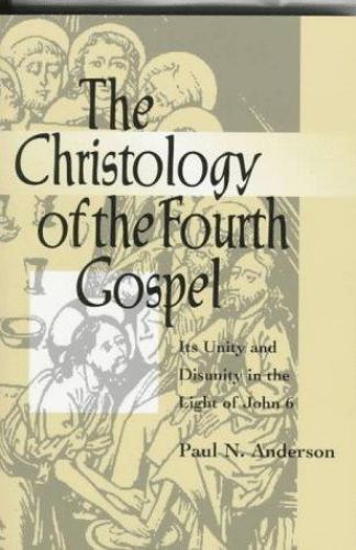 The Christology of the Fourth Gospel: Its Unity and Disunity i…