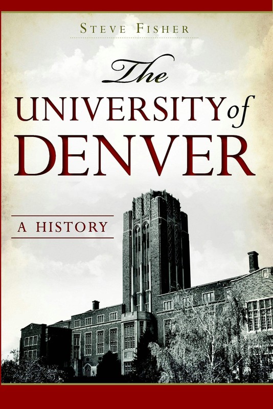NEW The History Press The University of Denver, CO 9781626193185 Trade Paperbac
