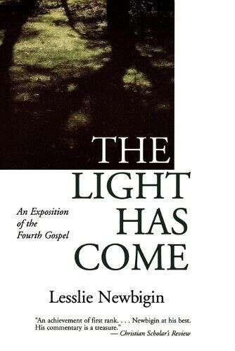 Lesslie Newbigin The Light has Come (Paperback)