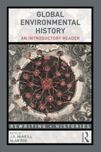 Global Environmental History: An Introductory Reader by John R. McNeill: Used
