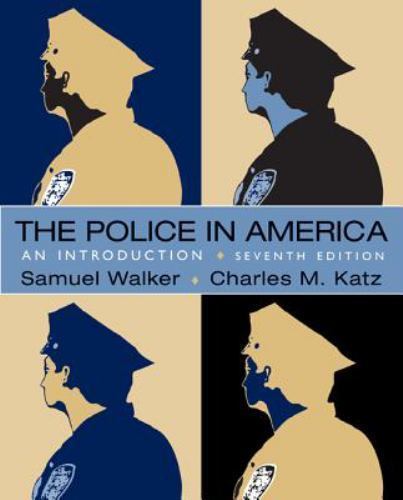 The Police in America: An Introduction by Samuel Walker; Charles Katz