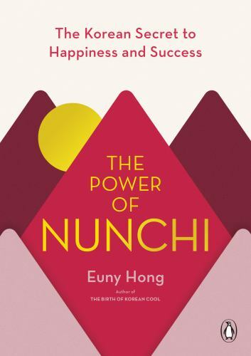 The Power of Nunchi: The Korean Secret to Happiness and Success – GOOD