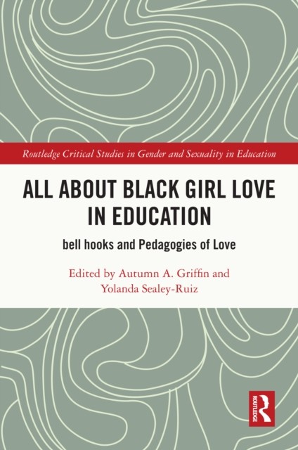 ALL ABOUT BLACK GIRL LOVE IN EDUCATION by GRIFFIN AUTUMN A. Paperback Self Help