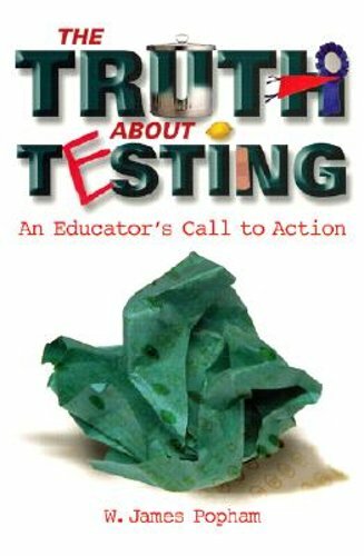 Truth about Testing: An Educator’s Call to Action by W James Popham: New