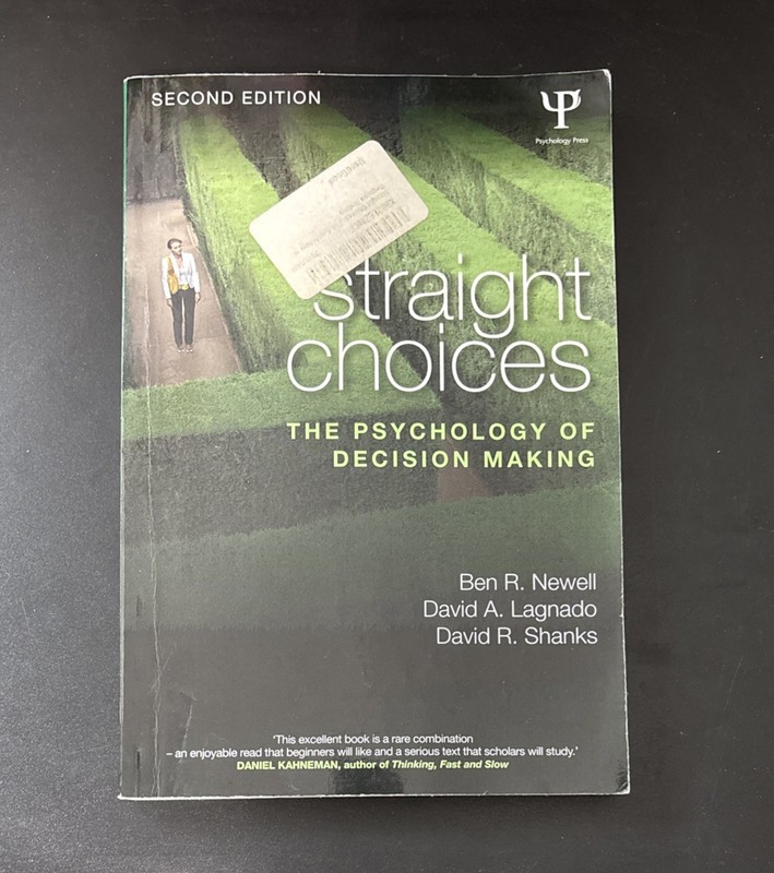 Straight Choices: The Psychology of Decision Making By Ben R. N
