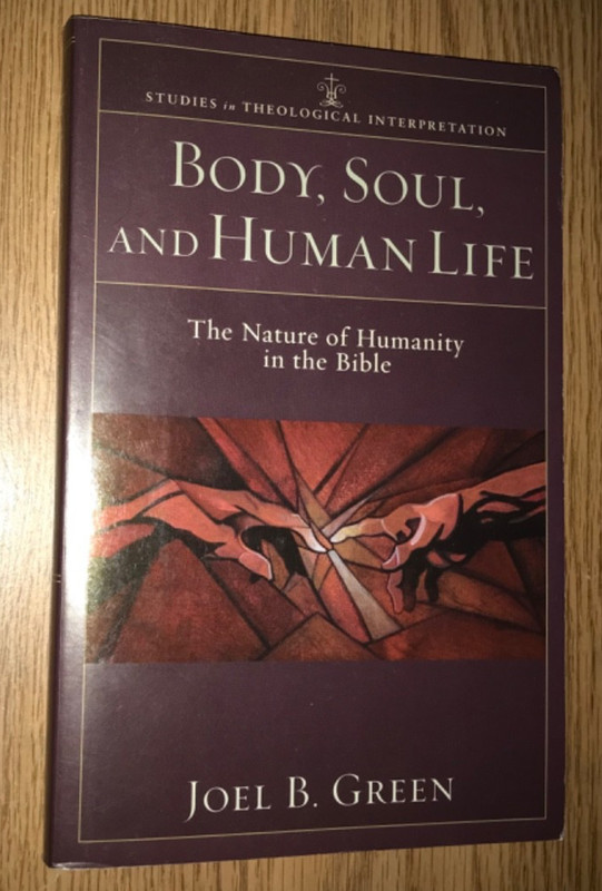BODY SOUL & HUMAN LIFE BOOK STUDIES IN THEOLOGICAL INTERPRETATION (UNDERLINING)