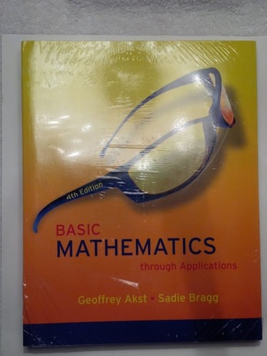 Basic Mathematics through Applications (4th Edition) by Bragg, Sadie,Akst, Geoff