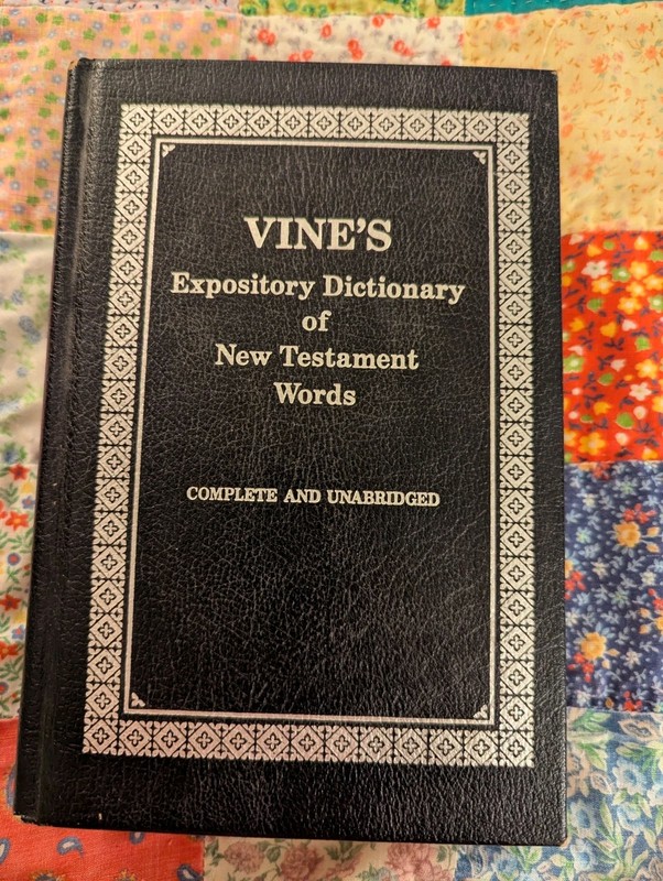 Vine’s Expository Dictionary of New Testament Words Complete and Unabridged KJV