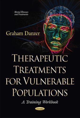 Therapeutic Treatments for Vulnerable Populations : A Training Workbook, Pape…