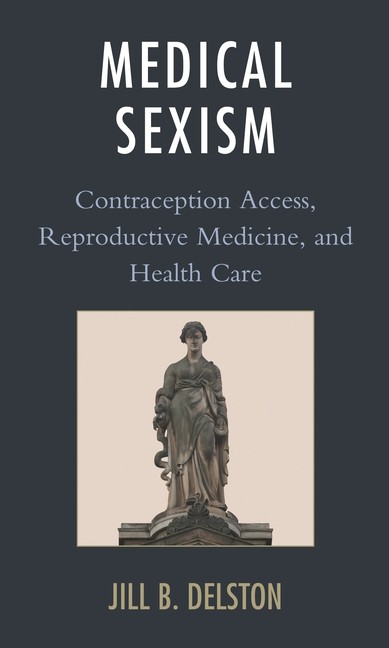 Medical Sexism: Contraception Access, Reproductive Medicine,…