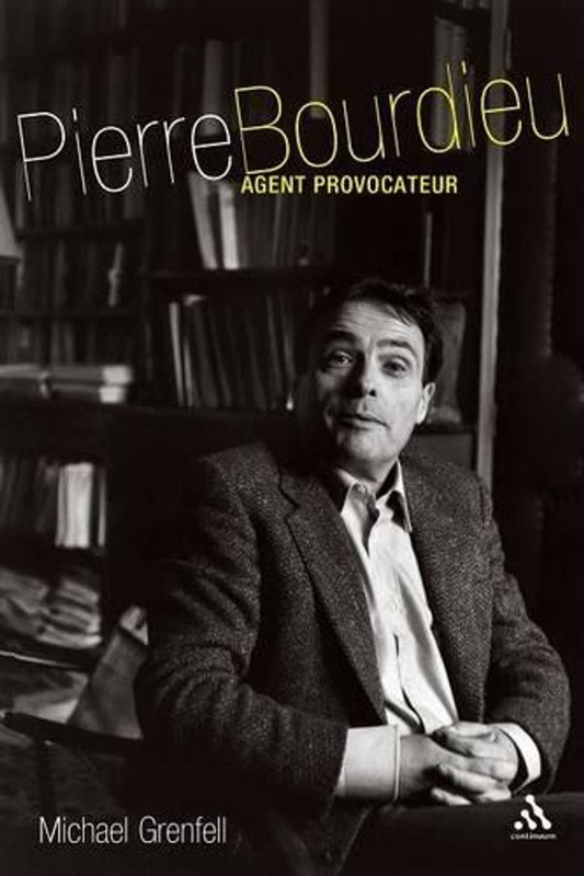 Pierre Bourdieu: Agent Provocateur by Michael Grenfell (English) Paperback Book