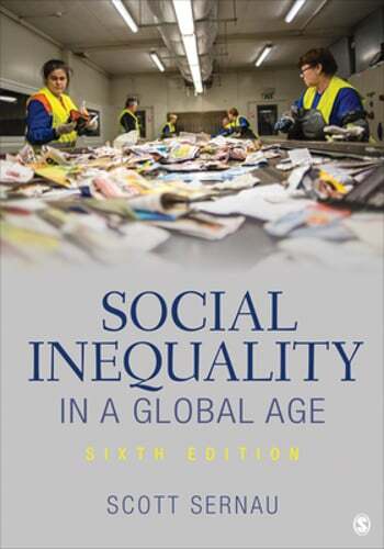 Social Inequality in a Global Age by Scott R Sernau: Used