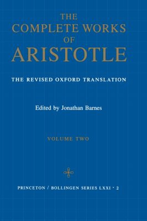 The Complete Works of Aristotle, Volume Two Vol. 1 : The Revised