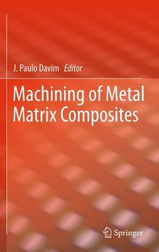 Machining of Metal Matrix Composites, Hardcover by Davim, J. Paulo (EDT), Lik…