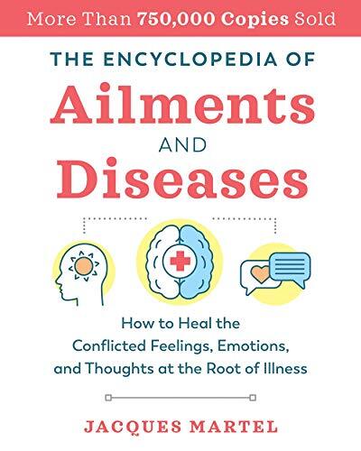 The Encyclopedia of Ailments and Diseases by Jacques Martel