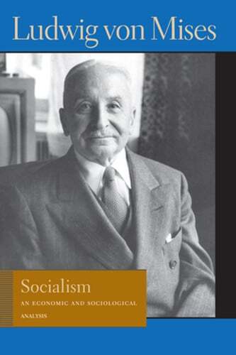 Socialism: An Economic and Sociological Analysis by Ludwig Von Mises: Used