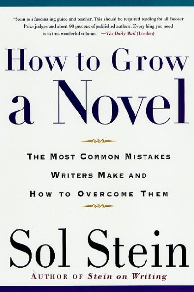 How to Grow a Novel : The Most Common Mistakes Writers Make and How to Overco…