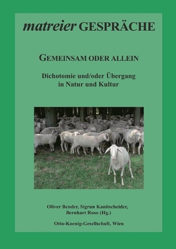 Gemeinsam oder allein: Dichotomie und/oder ?bergang in Natur und Kultur by Olive