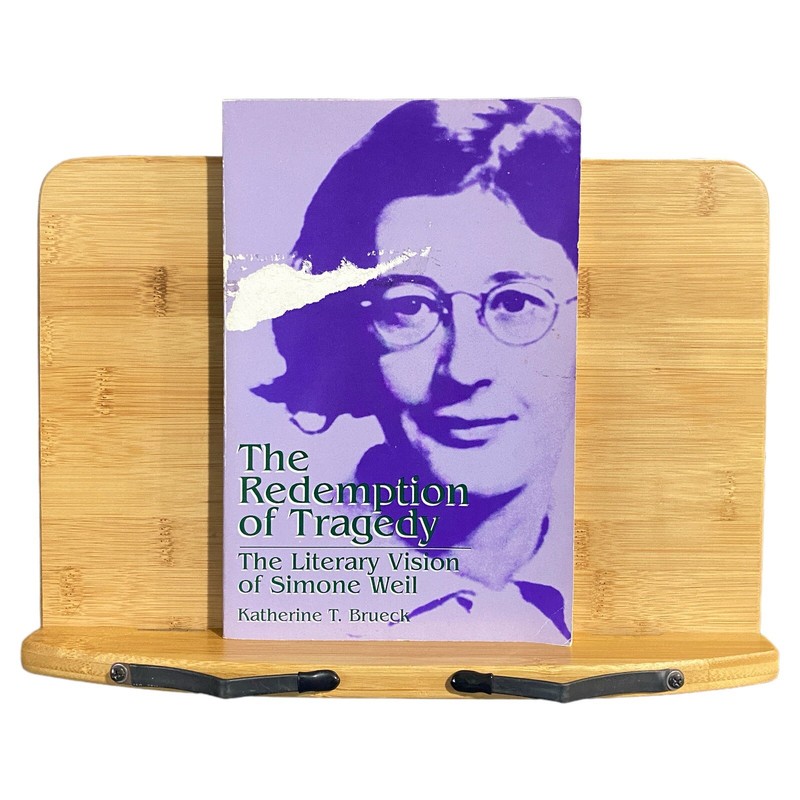 The Redemption of Tragedy: The Literary Vision of Simone Weil – Katherine Brueck