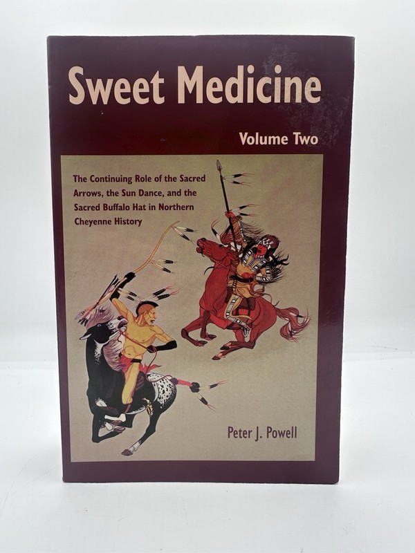 Sweet Medicine: Continuing Role of the Sacred Arrows, the Sun Dance, and the…