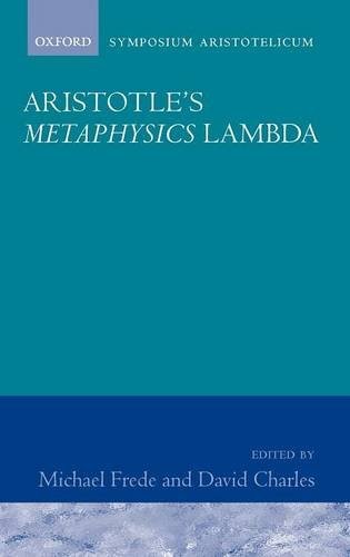 ARISTOTLE’S METAPHYSICS BOOK LAMBDA: SYMPOSIUM By Michael Frede & David Charles