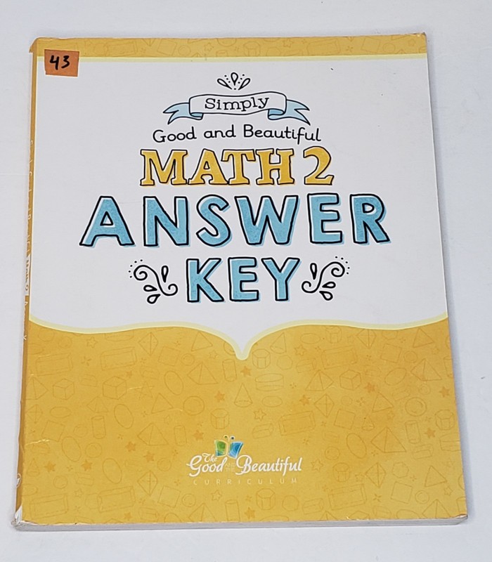 The Good and the Beautiful – Simply Good and Beautiful Math 2 Answer Key