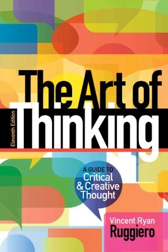 THE ART OF THINKING: A GUIDE TO CRITICAL AND CREATIVE By Vincent R. Ruggiero VG+