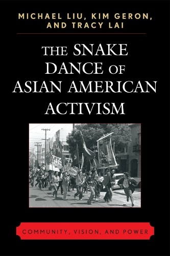 The Snake Dance of Asian American Acti…, Liu, Michael