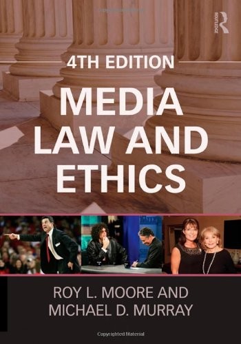 MEDIA LAW AND ETHICS (ROUTLEDGE COMMUNICATION SERIES) By Roy L. Moore & Michael
