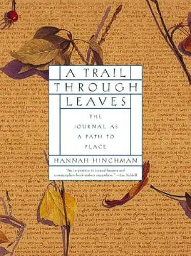A Trail Through Leaves: The Journal as a Path to Place by Hannah Hinchman: Used