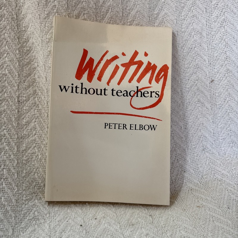 Writing Without Teachers – Peter Elbow, Oxford University Press, Paperback