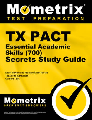 TX PACT Essential Academic Skills (700) Secrets Study Guide: Review and P – GOOD