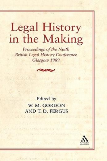 Legal History In The Making: Proceedings Of The Ninth Britis…
