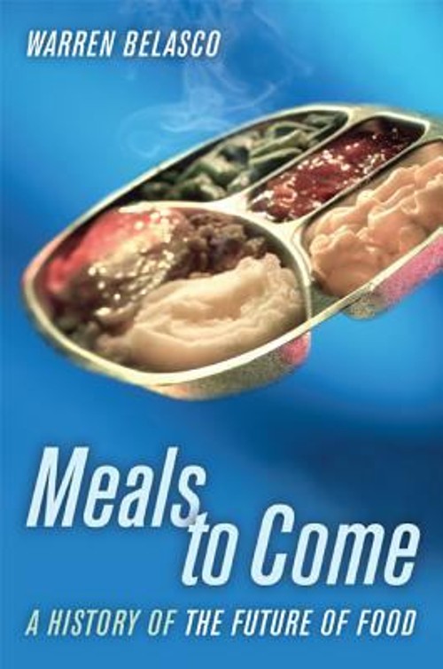 Meals to Come : A History of the Future of Food Paperback Warren