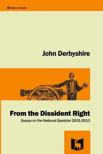 John Derbyshire From the Dissident Right (Paperback) (UK IMPORT)