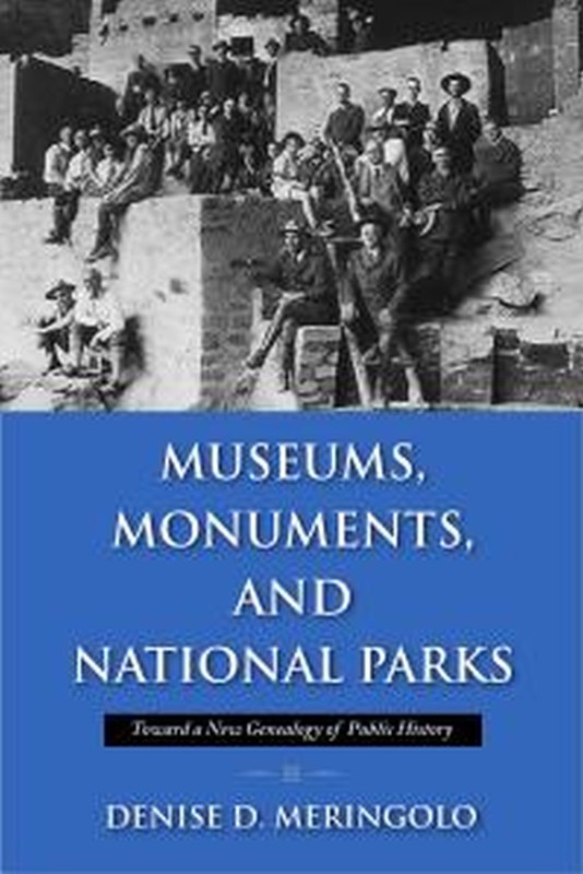 Museums, Monuments, and National Parks: Toward a New Genealogy of Public His…