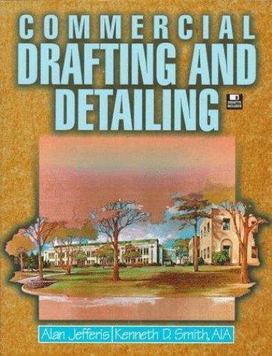 Commercial Drafting and Detailing by Alan Jefferis; Kenneth D. Smith