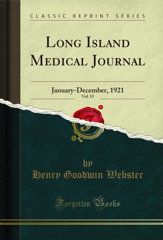 Long Island Medical Journal, Vol. 15: January-December, 1921 (Classic Reprint)