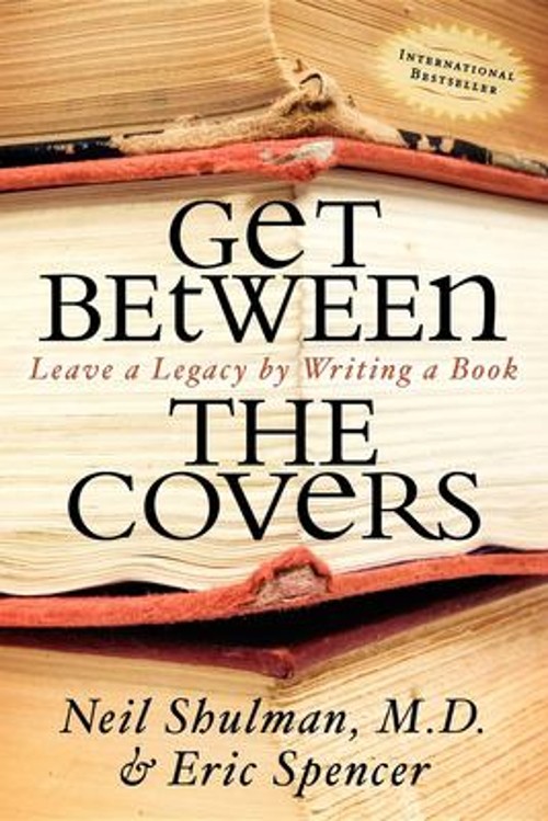 Get Between the Covers : Leave a Legacy by Writing a Book Paperba