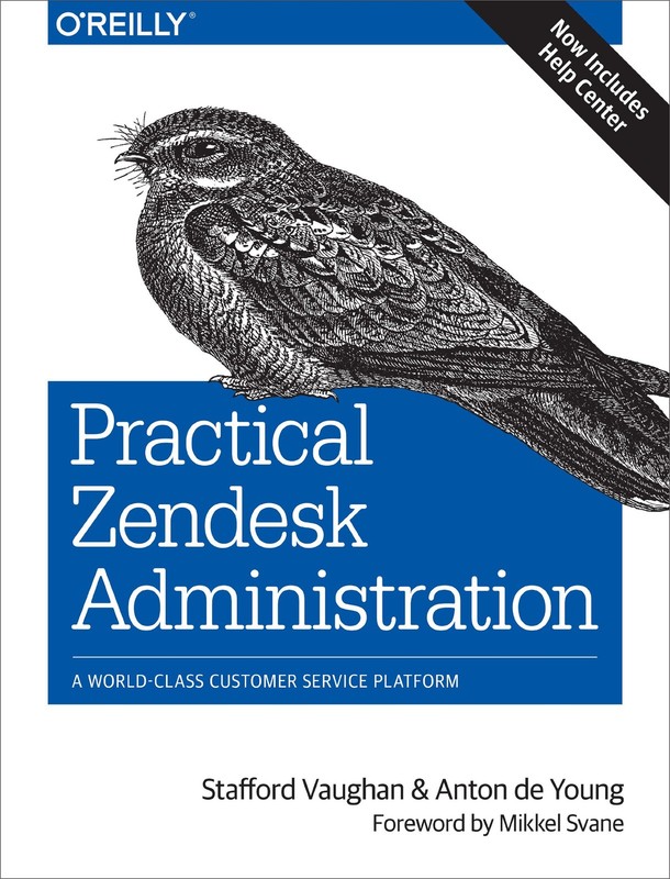 Practical Zendesk Administration: A World-Class Customer Service Platform – …
